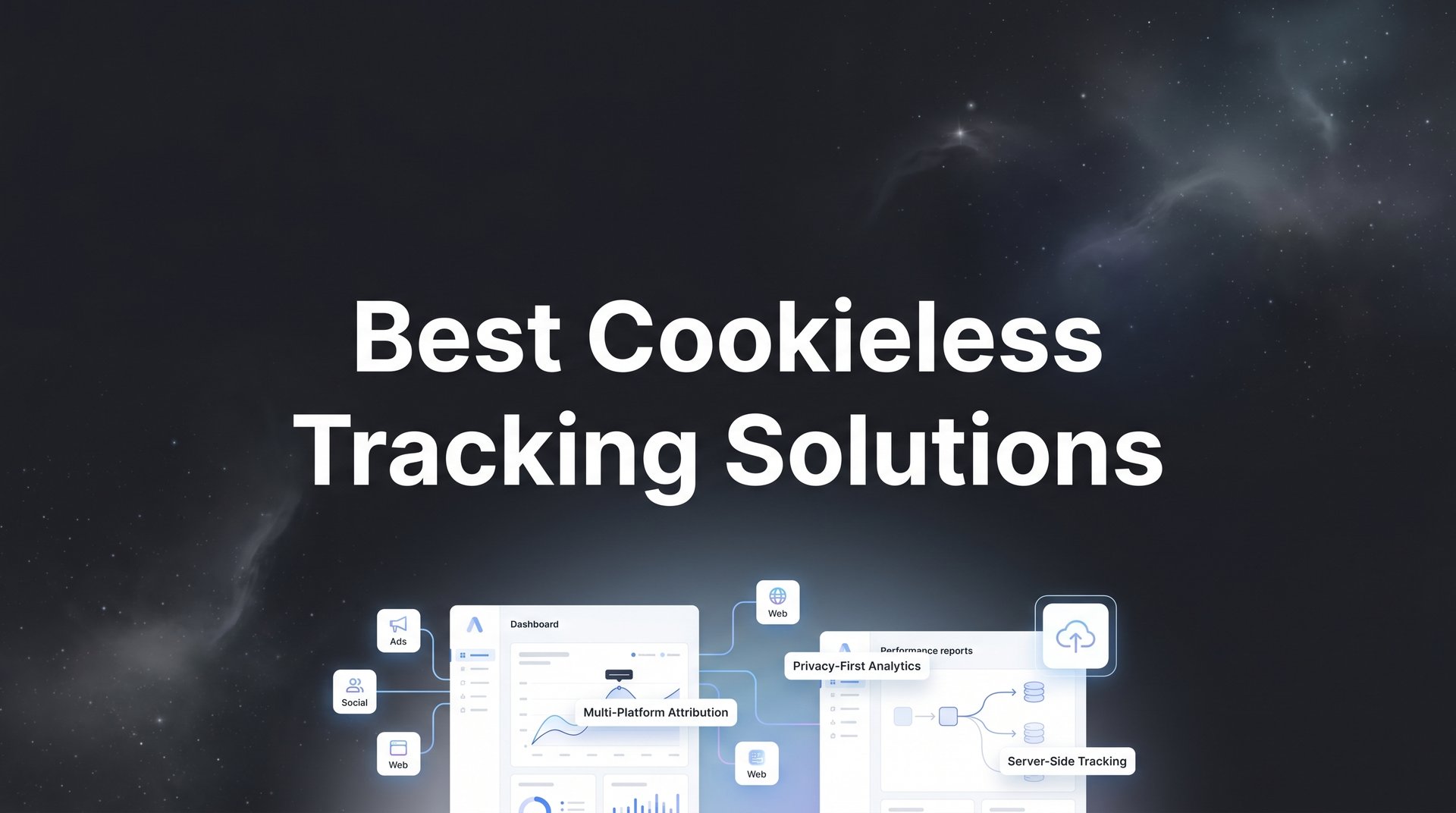 Best Cookieless Tracking Solutions: Complete Guide