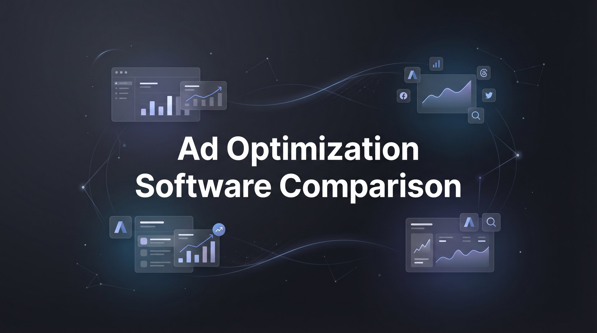 Ad Optimization Software Comparison: 2026 Guide & Tips
