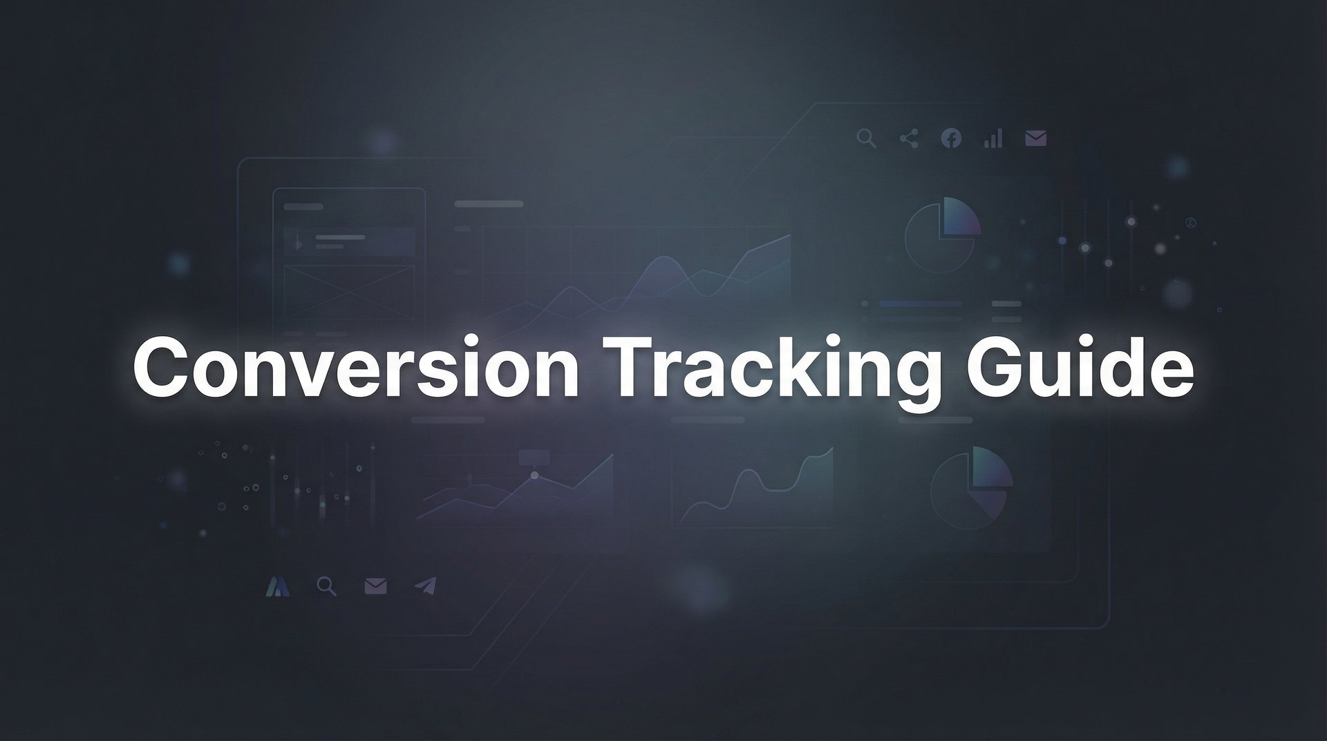 Conversion Tracking Guide: Setup Tips for Marketers