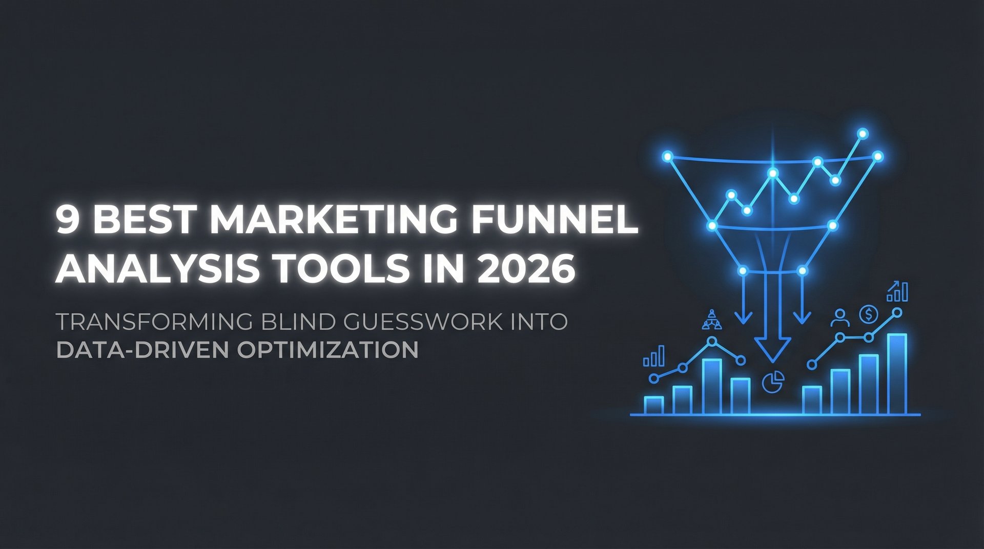 9 Best Marketing Funnel Analysis Tools Guide 2026!