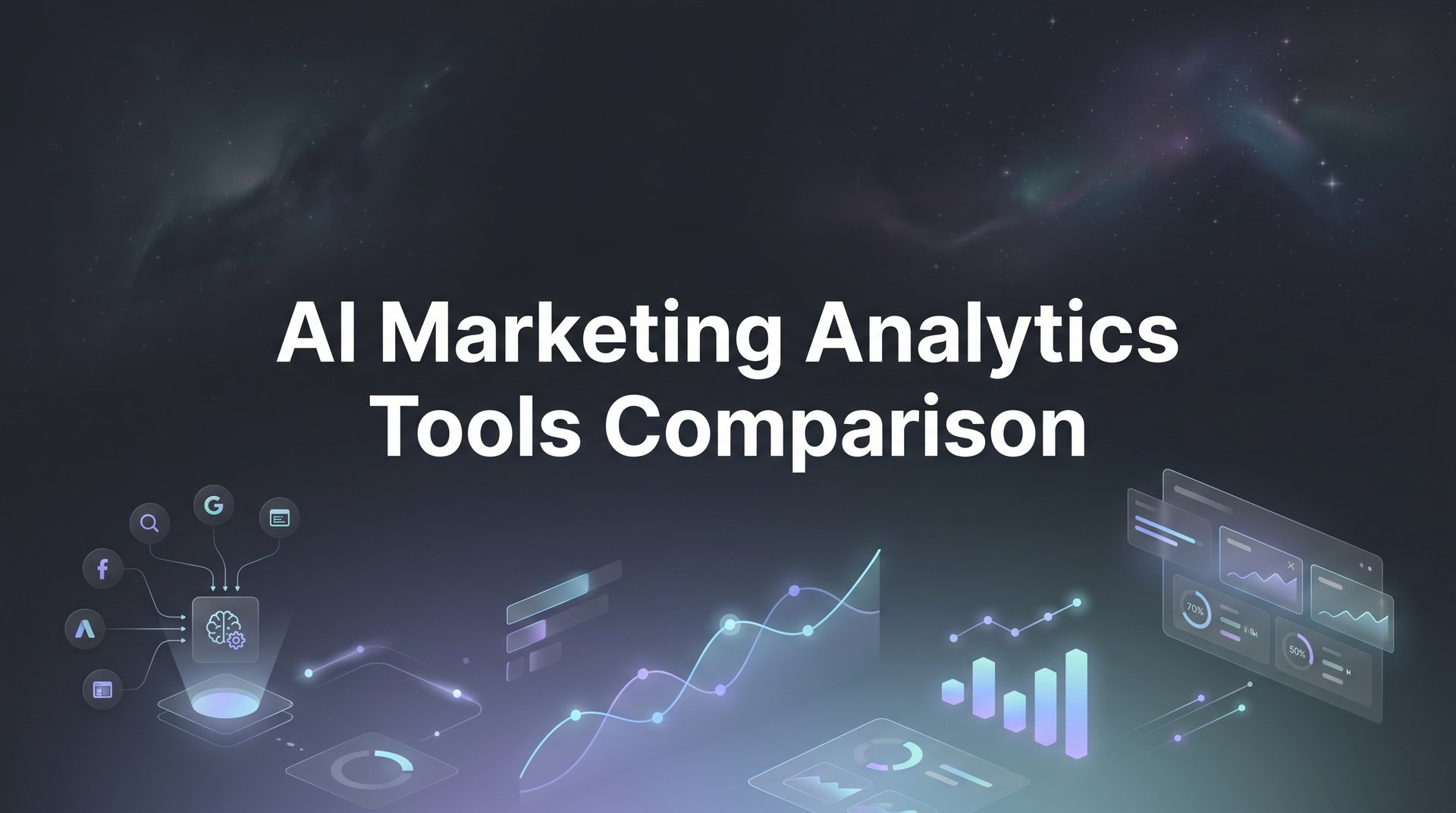 Analytics Tools Comparison AI Marketing Analytics Tools Comparison Guide 2026