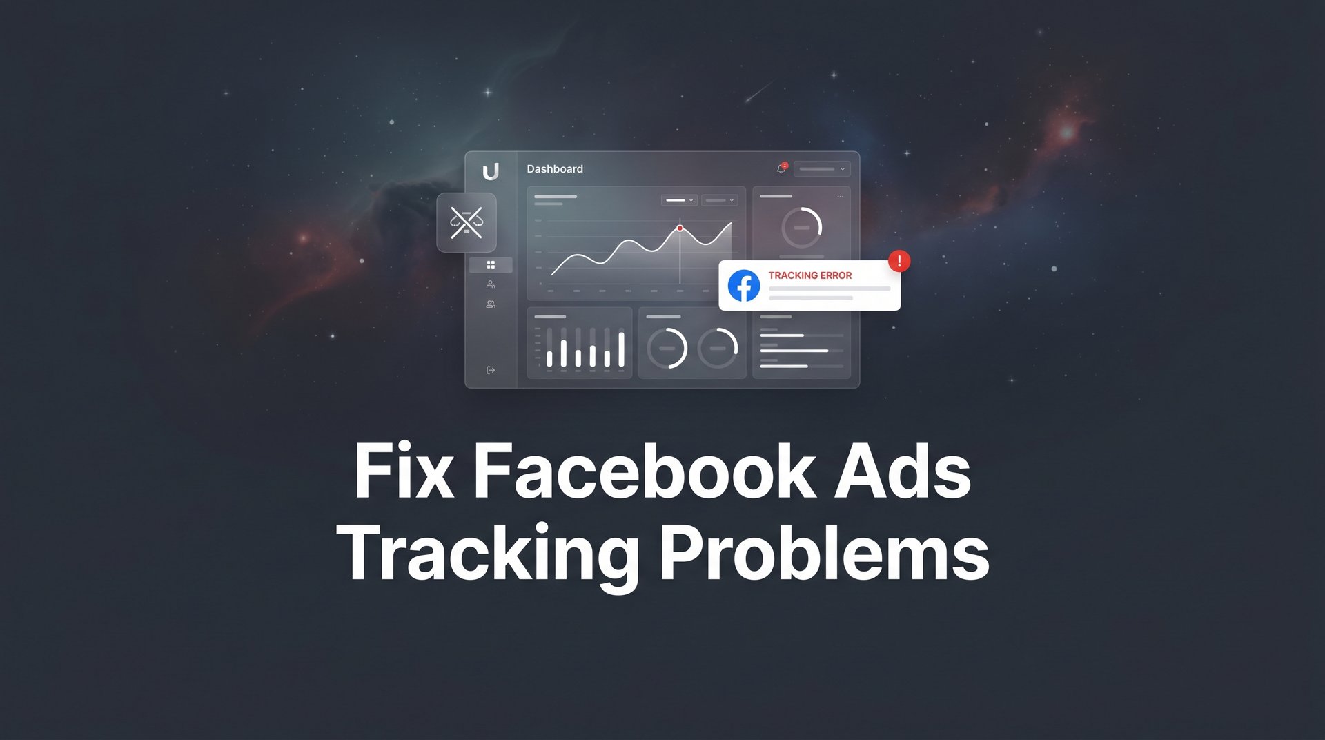 How To Fix Facebook Ads Tracking Problems: Full Guide
