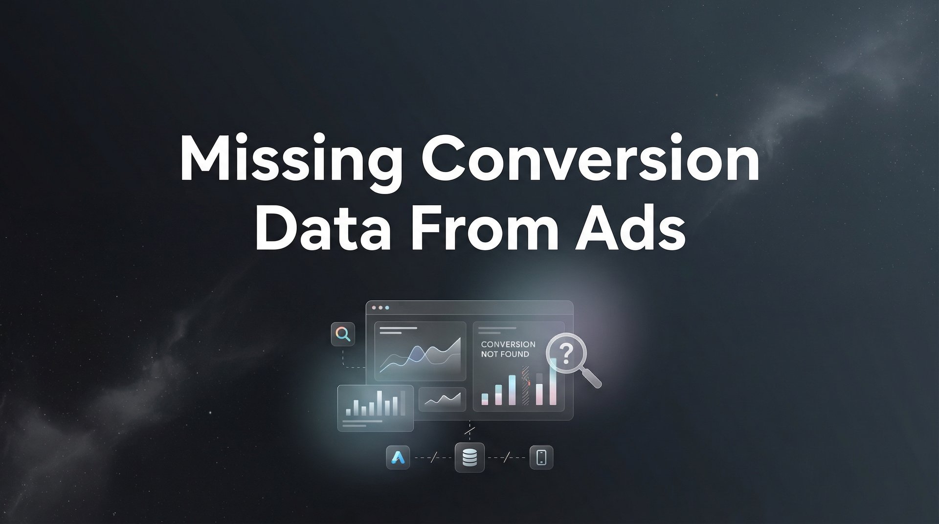 Missing Conversion Data From Ads: Complete Fix Guide