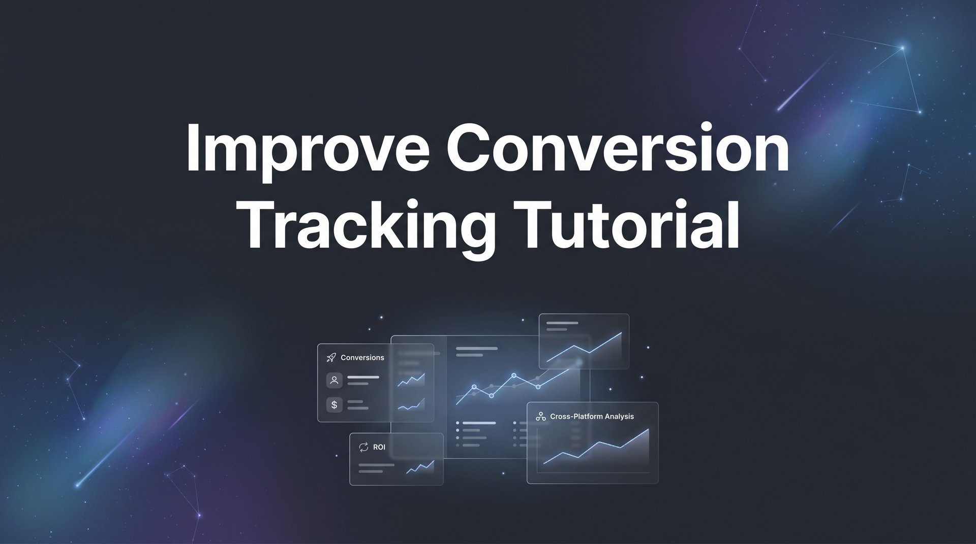 Improve Conversion Tracking Tutorial: Complete Guide