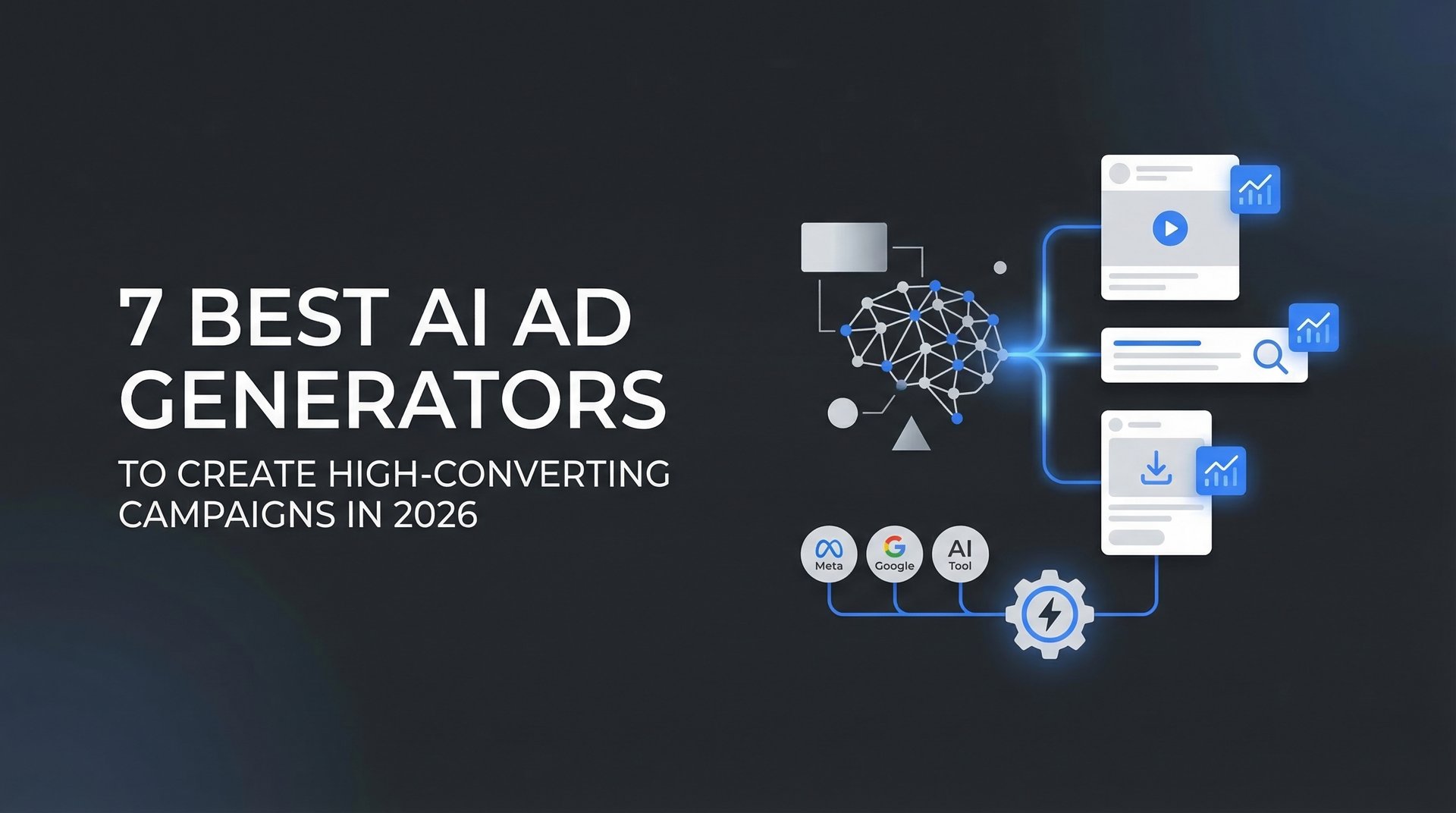 Best AI Ad Generator: 7 Tools for High-Converting Ads