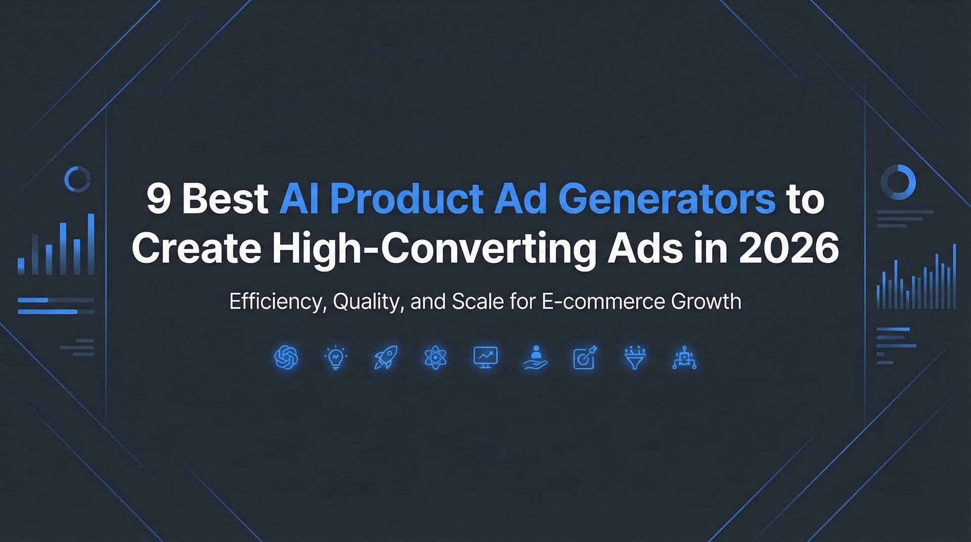 9 Best AI Product Ad Generators: 2026 Complete Guide