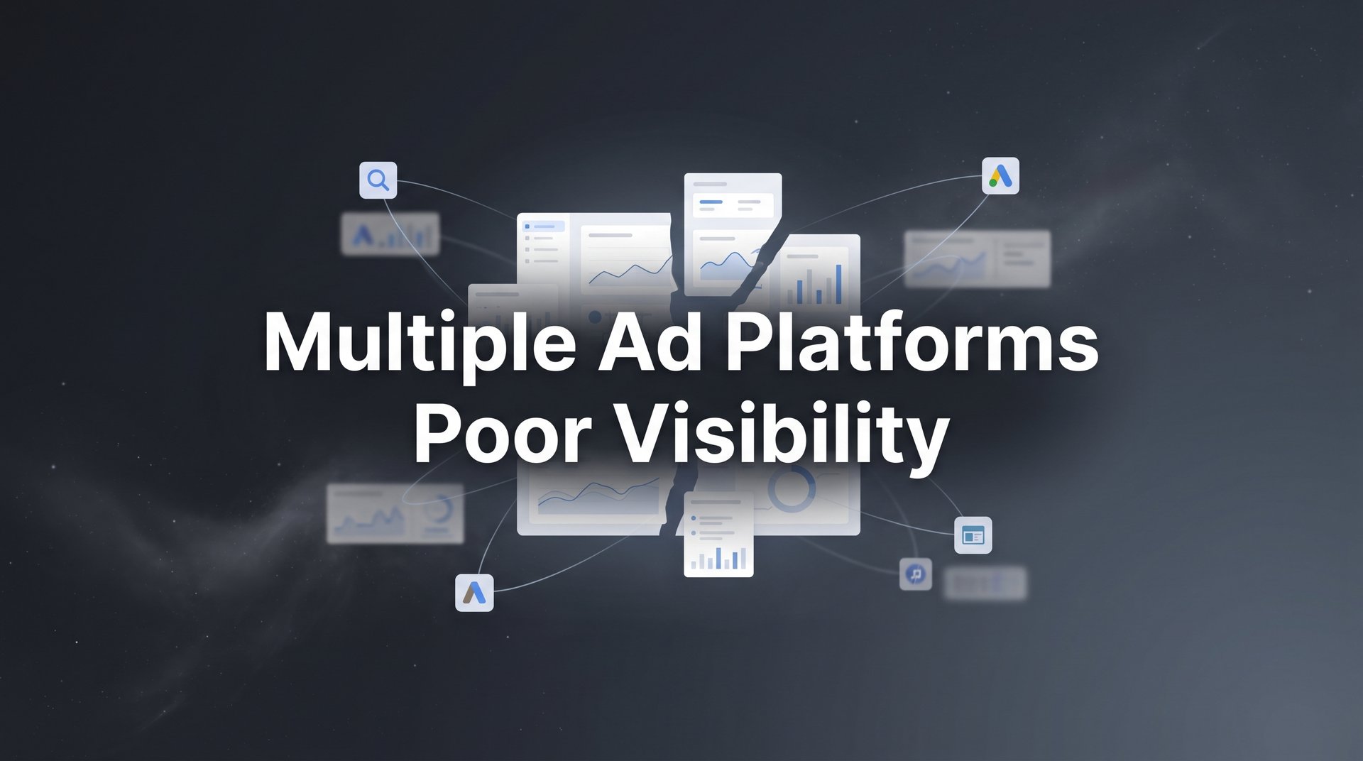 Multiple Ad Platforms Poor Visibility: Fix Guide 2026