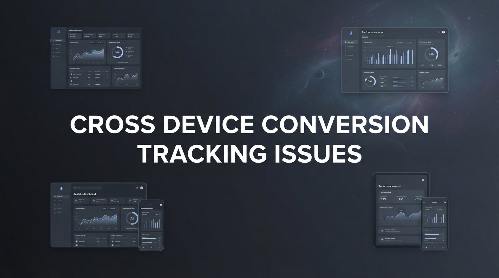 Cross Device Conversion Tracking Issues: Fix Guide