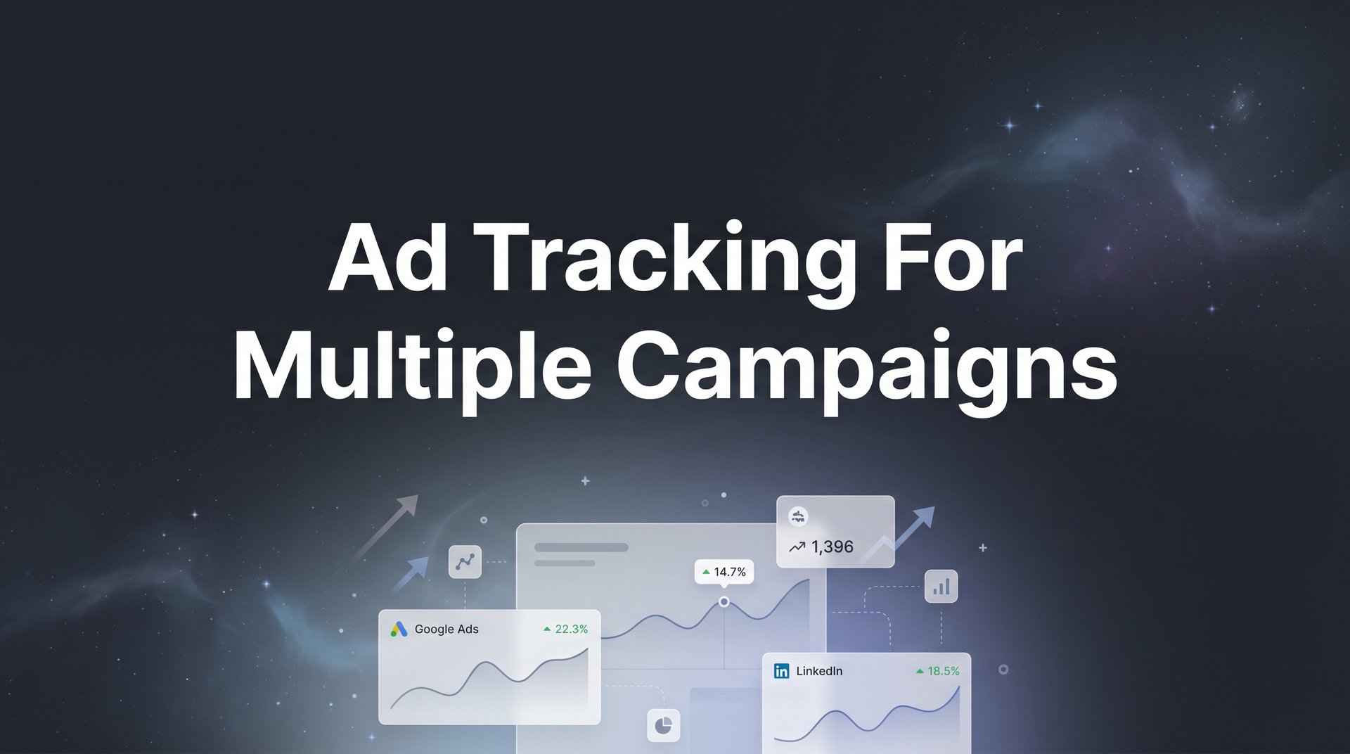 Ad Tracking For Multiple Campaigns: Unify Your Data