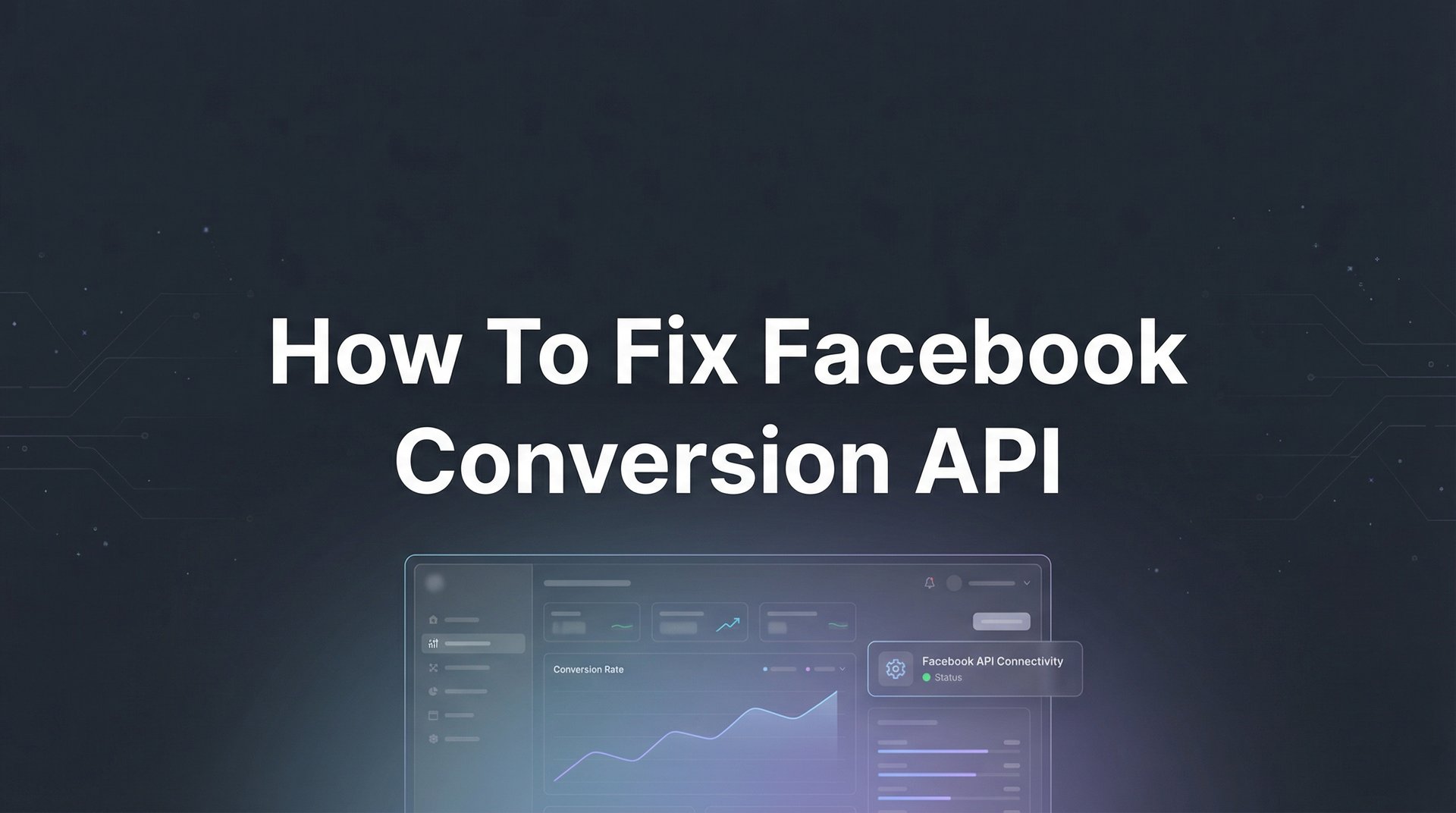 How To Fix Facebook Conversion API: Complete Guide