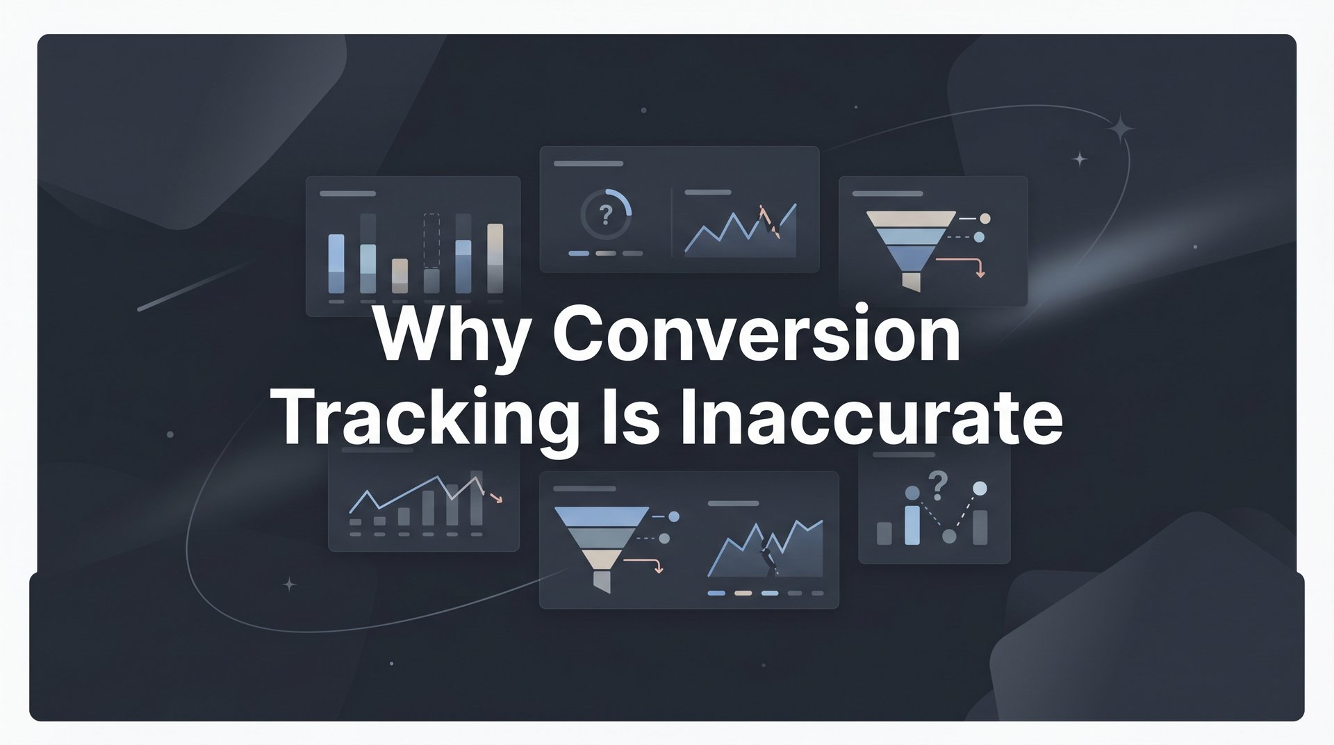 Why Is Time Innacurate Why Conversion Tracking Is Inaccurate: Fix It Now!