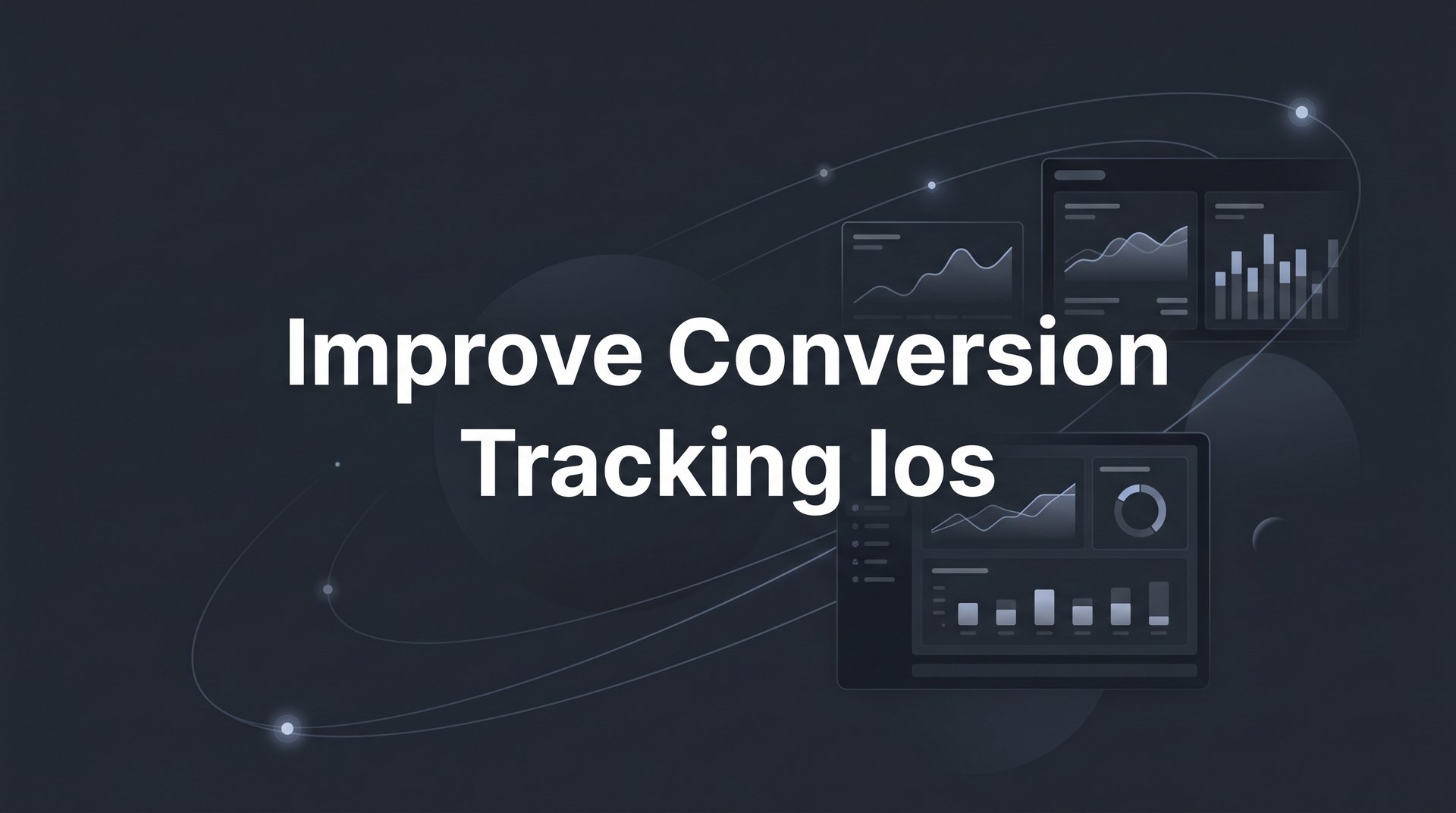 Improve Conversion Tracking iOS: Step-by-Step Guide