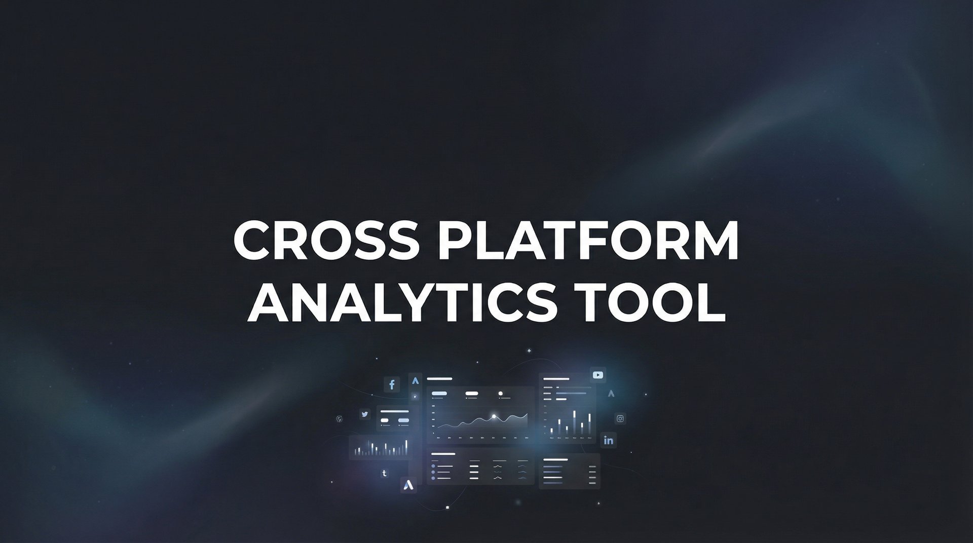 Best Cross Platform Analytics Tool: Complete 2026 Guide
