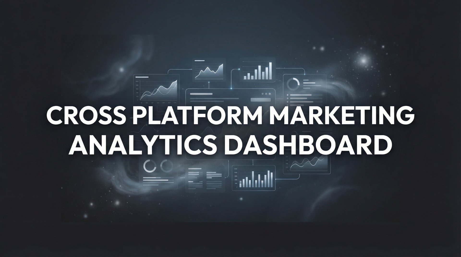 Analytic Image Cross Platform Marketing Analytics Dashboard Guide