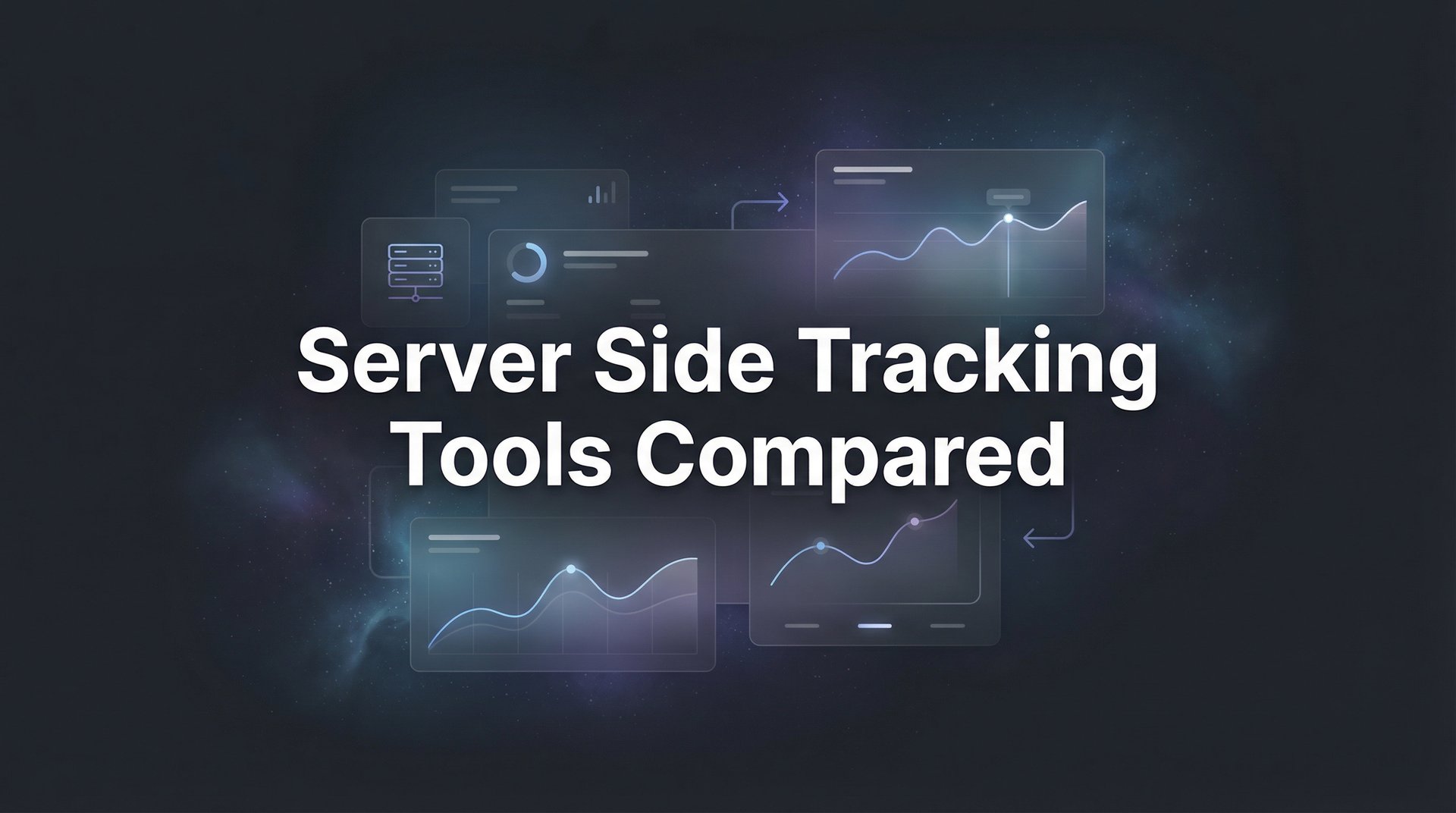 Advanced Server Tracker Server Side Tracking Tools Compared: Top 9 for 2026