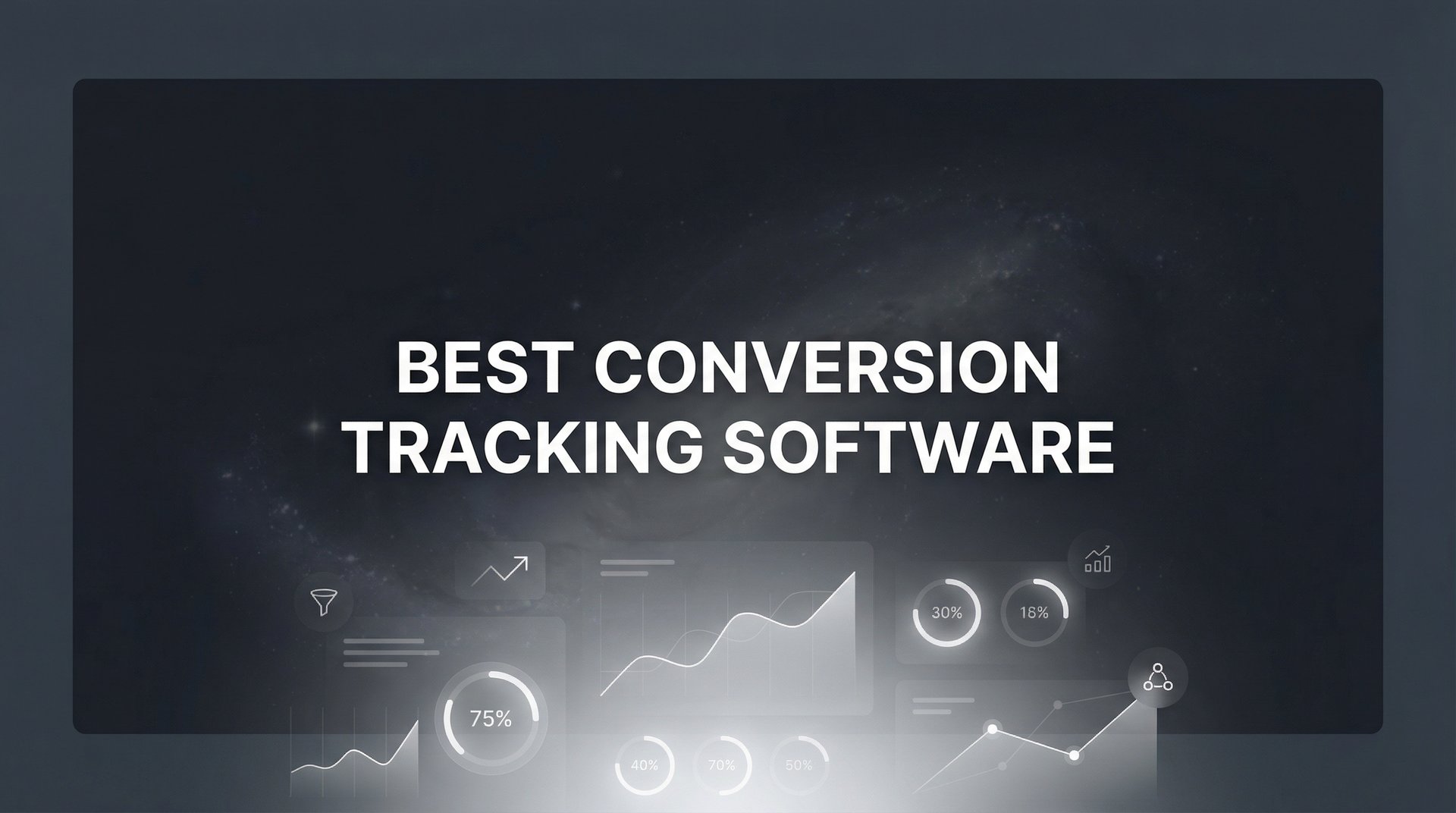 Best Conversion Tracking Software: Complete Guide 2026